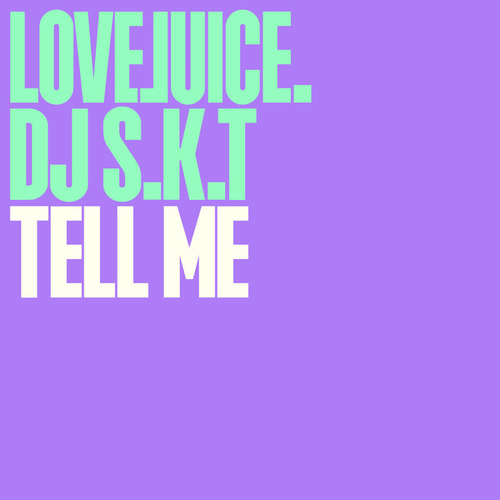 DJ S.K.T - Tell Me [LJR0047E]